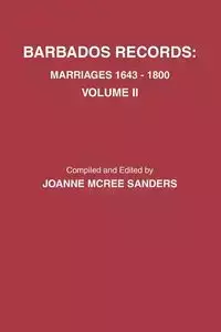 Barbados Records. Marriages, 1643-1800 - Joanne Sanders McRee