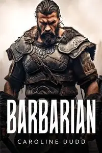 Barbarian - Caroline Dudd