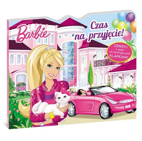 Barbie Czas na przyjęcie. - Opracowanie zbiorowe