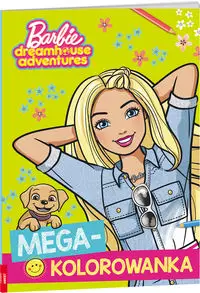 Barbie dreamhouse adventures Megakolorowanka KOL-1202 - Opracowanie zbiorowe