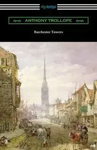 Barchester Towers - Anthony Trollope