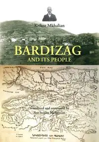 Bardizag and its People - Mkhalian Krikor