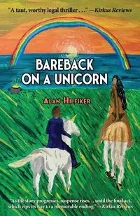 Bareback on a Unicorn - Alan Hilfiker