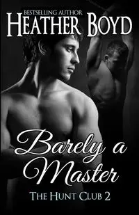 Barely a Master - Boyd Heather