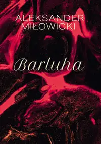 Barluha - Aleksander Miłowicki