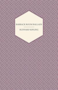 Barrack Room Ballads - Rudyard Kipling