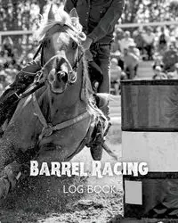 Barrel Racing Log Book - Newton Amy