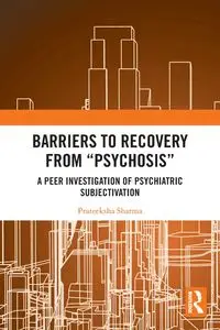 Barriers to Recovery from 'Psychosis' - Sharma Prateeksha