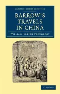 Barrow's Travels in China - William Proudfoot Jardine