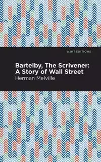 Bartleby, The Scrivener - Herman Melville