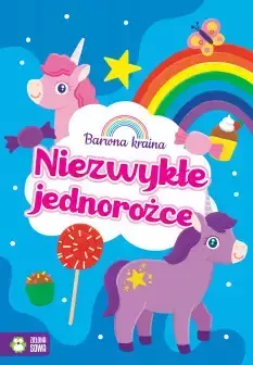 Barwna kraina. Niezwykłe jednorożce - Justyna Tkocz