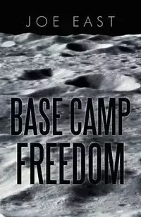 Base Camp Freedom - Joe East