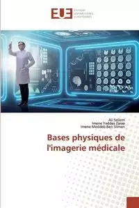 Bases physiques de l'imagerie médicale - Ali Sellem