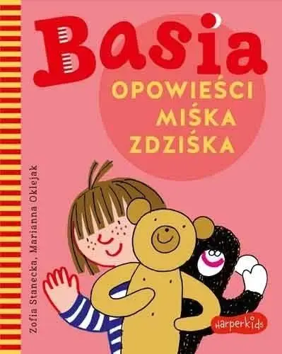 Basia. Opowieści Miśka Zdziśka - Zofia Stanecka