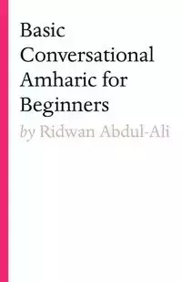 Basic Conversational Amharic for Beginners - Abdul-Ali RIDWAN