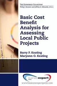 Basic Cost Benefit Analysis for Assessing Local Public Projects - Barry P. Keating