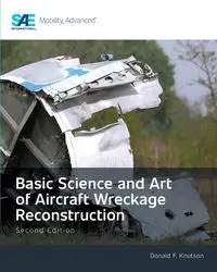 Basic Science and Art of Aircraft Wreckage Reconstruction, Second Edition - Donald F. Knutson