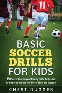 Basic Soccer Drills for Kids - Dugger Chest