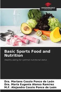 Basic Sports Food and Nutrition - León Mariana Dra. Cossio Ponce de