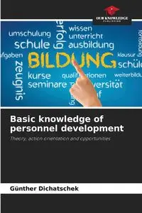 Basic knowledge of personnel development - Dichatschek Günther