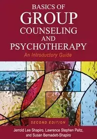 Basics of Group Counseling and Psychotherapy - Jerrold Lee Shapiro