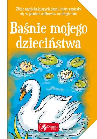 Baśnie mojego dzieciństwa - Opracowanie zbiorowe