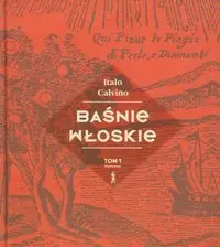 Baśnie włoskie tom 1 - Calvino Italo