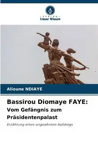 Bassirou Diomaye FAYE - Ndiaye Alioune