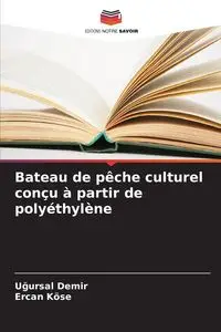 Bateau de pêche culturel conçu à partir de polyéthylène - Demir Uğursal