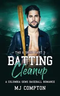 Batting Cleanup (Tag & Skye Part 3) - COMPTON MJ