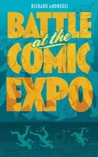 Battle at the Comic Expo - Richard Andreoli