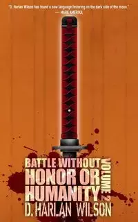 Battle without Honor or Humanity - Wilson Harlan D.