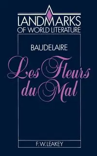 Baudelaire, Les Fleurs Du Mal - Leakey F. W.