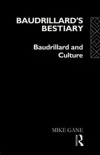 Baudrillard's Bestiary - Mike Gane