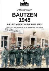 Bautzen 1945 - Gil Eduardo Manuel Martínez