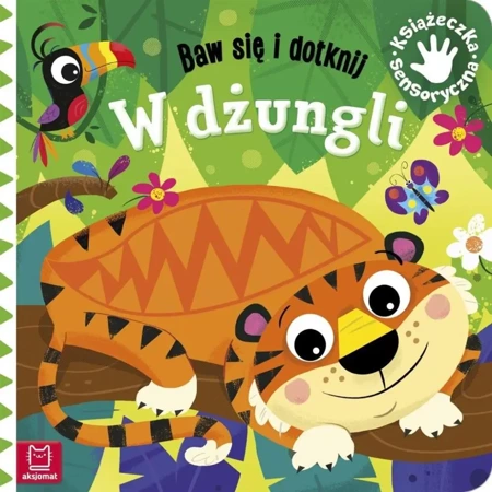 Baw się i dotknij W dżungli Książeczka sensoryczna - Grażyna Wasilewicz