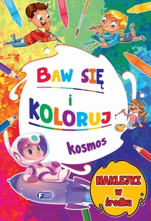 Baw się i koloruj. Kosmos - praca zbiorowa