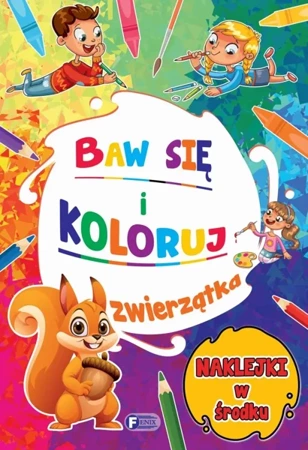 Baw się i koloruj. Zwierzątka - praca zbiorowa