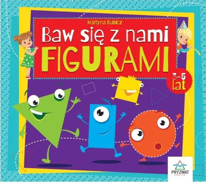 Baw się z nami figurami 3-5lat - Martyna Bubicz