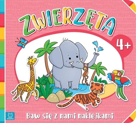 Baw się z nami naklejkami. Zwierzęta 4+ - Agnieszka Bator