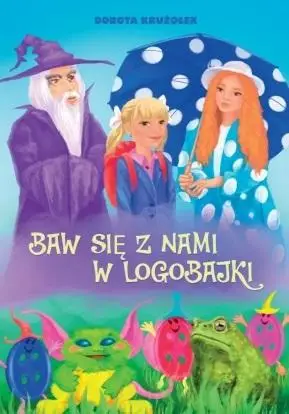 Baw się z nami w logobajki - Dorota Krużołek