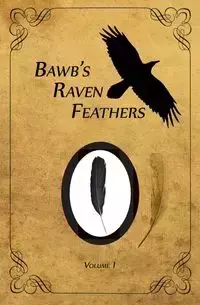 BawB's Raven Feathers Volume I - Robert Chomany