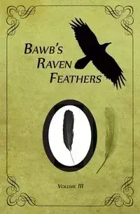 BawB's Raven Feathers Volume III - Robert Chomany