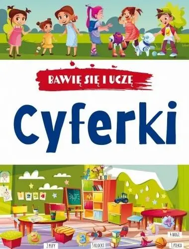 Bawię się i uczę. Cyferki w.3 - praca zbiorowa