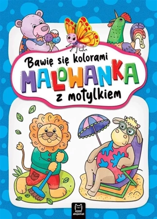 Bawię się kolorami. Malowanka z motylkiem - Agata Kaczyńska