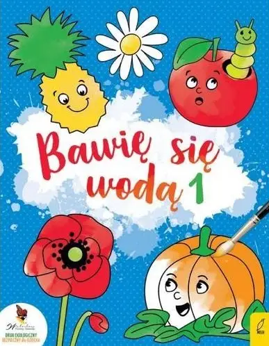 Bawię się wodą 1 - Opracowanie zbiorowe