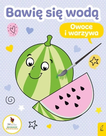 Bawię się wodą. Owoce i warzywa - Opracowanie zbiorowe