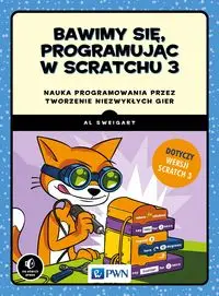 Bawimy się programując w Scratchu 3 - Al Sweigart