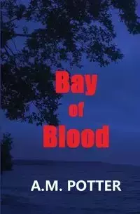 Bay of Blood - Potter A. M.