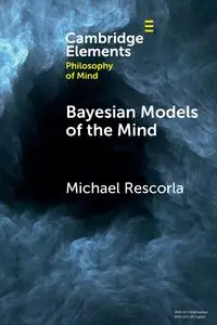 Bayesian Models of the Mind - Michael Rescorla